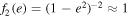 ${f}_{2}{(e)=(1-{e}^{2})}^{-2}\approx 1$