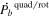 ${\dot{{P}_{b}}}^{\mathrm{quad}/\mathrm{rot}}$