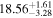 ${18.56}_{-3.28}^{+1.61}$