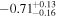 $-{0.71}_{-0.16}^{+0.13}$