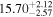 ${15.70}_{-2.57}^{+2.12}$