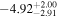 $-{4.92}_{-2.91}^{+2.00}$