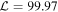 ${ \mathcal L }=99.97$
