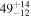 ${49}_{-12}^{+14}$