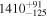 ${1410}_{-125}^{+91}$