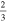 $\tfrac{2}{3}$