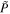 $\tilde{P}$