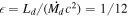 $\epsilon ={L}_{d}/(\dot{{M}_{d}}{c}^{2})=1/12$