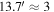 $13.{7}^{{\prime} }\approx 3\,$