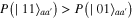 $P\left( {{\left| 11 \right\rangle }_{a{{a}^{\prime }}}} \right)\gt P\left( {{\left| 01 \right\rangle }_{a{{a}^{\prime }}}} \right)$