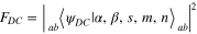 ${{F}_{DC}}={{\left| {}_{ab}^{{}}\left\langle {{\psi }_{DC}}|\alpha ,\beta ,s,m,n \right\rangle _{ab}^{{}} \right|}^{2}}$