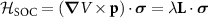 $\mathcal{H}_\textrm{SOC} = (\boldsymbol{\nabla} V \times \textbf{p})\cdot \boldsymbol{\sigma} = \lambda \textbf{L}\cdot \boldsymbol{\sigma}$