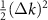 $\frac{1}{2}(\Delta k)^2$