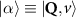 $\vert\alpha\rangle\equiv\vert\mathbf{Q},v\rangle$