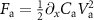 $F_\mathrm{a} = \tfrac{1}{2} \partial_x C_\mathrm{a} V_\mathrm{a}^2$