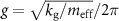 $g = \sqrt{k_\mathrm{g} / m_\mathrm{eff}}/2\pi$
