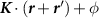 $\boldsymbol{K}\cdot(\boldsymbol{r}+\boldsymbol{r}^{^{\prime}}) + \phi$