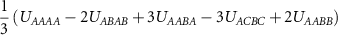 $\dfrac{1}{3}\left( U_{AAAA} - 2U_{ABAB} + 3U_{AABA} - 3U_{ACBC} + 2U_{AABB} \right)$