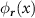 $\phi_{\boldsymbol{r}}(x)$