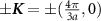 $\pm\boldsymbol{K} = \pm (\frac{4\pi}{3a},0)$