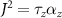 $J^2 = \tau_z\alpha_z$