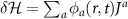 $\delta \mathcal{H} = \sum_a{\phi_a(r,t) J^{\,a}}$