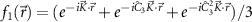 $f_1(\vec{r}) = (e^{-i\vec{K}\cdot\vec{r}}+e^{-i\hat{C}_3\vec{K}\cdot\vec{r}}+e^{-i\hat{C}_3^2\vec{K}\cdot\vec{r}})/3$