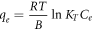 ${q}_{e}=\displaystyle \frac{RT}{B}\,\mathrm{ln}\,{K}_{T}{C}_{e}$