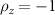 $\rho_{z} = -1$