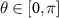 $\theta \in [0,\pi]$