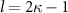 $l = 2\kappa-1$