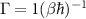 $\Gamma = 1(\beta\hbar)^{-1}$