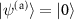 $|\psi^{\text{(a)}}\rangle = |0\rangle$