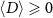 $\langle D\rangle\unicode{x2A7E} 0 $