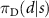 $\pi_\text{D}(d|s)$