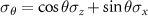 $\sigma_\theta = \cos\theta \sigma_{z} + \sin\theta \sigma_{x}$