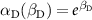 $\alpha_\text{D}(\beta_\text{D}) = e^{\beta_\text{D}}$