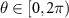 $\theta \in [0,2\pi)$