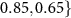 $0.85,0.65\}$