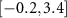 $[-0.2,3.4]$
