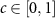 $c\in[0,1]$