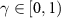 $\gamma \in [0,1)$