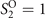 ${S}_{2}^{\text{O}}=1$