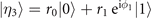 $\vert {\eta }_{3}\rangle ={r}_{0}\vert 0\rangle +{r}_{1}\enspace {\text{e}}^{\text{i}{\phi }_{1}}\vert 1\rangle $
