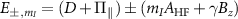 $E_{\pm,m_I} = (D +\Pi_\parallel)\pm (m_I A_{\mathrm{HF}}+\gamma B_z)$
