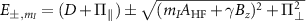 $E_{\pm,m_I} = (D +\Pi_\parallel)\pm \sqrt{(m_I A_{\mathrm{HF}}+\gamma B_z)^2 + \Pi_\perp^2}$