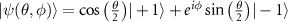 $\vert \psi(\theta,\phi)\rangle = \cos{\left(\frac{\theta}{2}\right)}\vert +1\rangle+e^{i\phi}\sin{\left(\frac{\theta}{2}\right)}\vert -1\rangle$