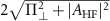 $2\sqrt{\Pi_\perp^2+|A_{\mathrm{HF}}|^2}$