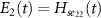 $E_2(t) = {H}_{se_{22}}(t)$