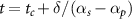 $t = t_c + \delta/(\alpha_s - \alpha_p)$